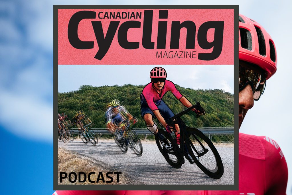 Canadian Cycling Magazine Podcast Episode 22